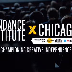 Choose Chicago, City Of Chicago Announce Programming Details Of SUNDANCE INSTITUTE X…