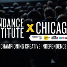 Choose Chicago, City Of Chicago Announce Programming Details Of SUNDANCE INSTITUTE X 