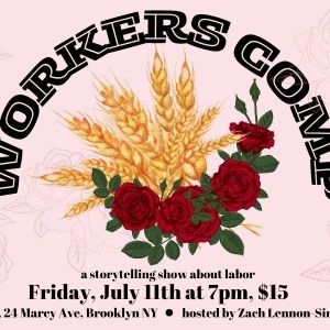WORKERS COMP Storytelling Show Returns to Brooklyn Art Haus This July