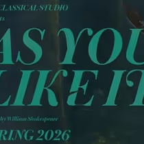 The Classical Studio Will Perform AS YOU LIKE IT Beginning This Month