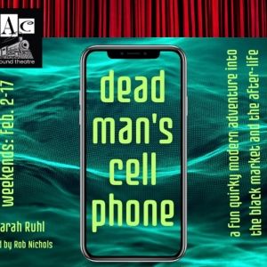 DEAD MAN'S CELL PHONE Comes to Milford in February