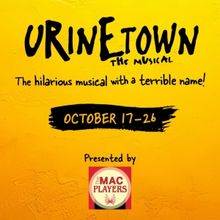 The Mac Players Will Stage URINETOWN at Middletown Arts Center in October