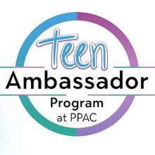 PPAC Reveals 2025-2026 Teen Ambassadors