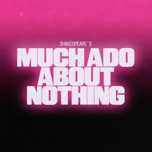 Tickets On Sale Next Month For The Jamie Lloyd Company's MUCH ADO ABOUT NOTHING…