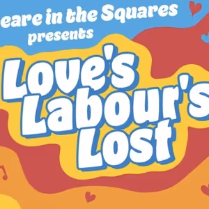 Shakespeare in the Squares Will Return This Summer With LOVE'S LABOUR'S LOST