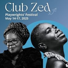 Black Theatre Workshop To Present The 2nd Edition of CLUB ZED PLAYWRIGHTS' FESTIVAL