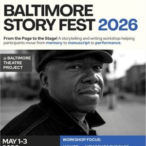BALTIMORE STORY FEST 2026 Returns With Expanded Storytelling Intensive