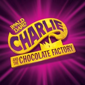 CHARLIE AND THE CHOCOLATE FACTORY Comes to the Growing Stage