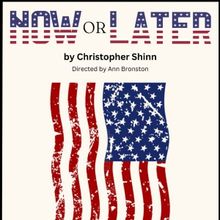 NOW OR LATER Comes To The Hollywood Fringe Festival
