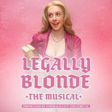 LEGALLY BLONDE Will Play Four Performances at Marilyn Rodman Performing Arts Center