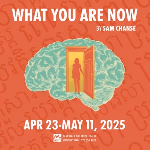 Merrimack Repertory Theatre Announces WHAT YOU ARE NOW