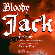 BLOODY JACK Comes to the Belmont Theatre This Month