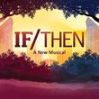 IF/THEN to Open at the Zephyr Theatre Photo