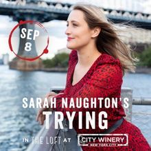 Sarah Naughton's TRYING Comes to City Winery in September
