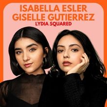 Isabella Esler and Giselle Gutierrez Will Perform LYDIA SQUARED at the Laurie Beechma