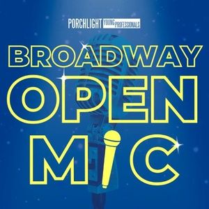 Porchlight Music Theatre To Host Broadway Open Mic