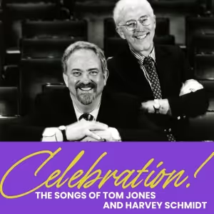 CELEBRATION! THE SONGS OF TOM JONES & HARVEY SCHMIDT Set for September at Laurie…
