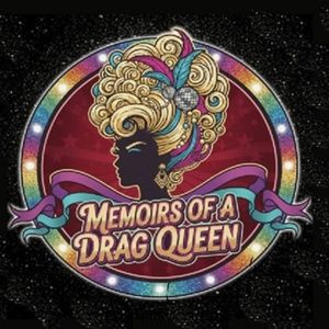 MEMOIRS OF A DRAG QUEEN Will Make New York Debut in April