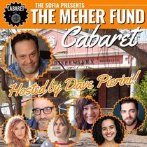 The Sofia Presents THE MEHER FUND CABARET Benefit; Hosted by Dave Pierini