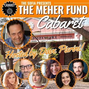 The Sofia Presents THE MEHER FUND CABARET Benefit; Hosted by Dave Pierini