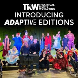 Theatrical Rights Worldwide Introduces Adaptive Editions of Musicals for Performers w