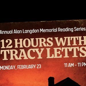 TWELVE HOURS WITH TRACY LETTS Play Festival Postponed Due to Dangerous Weather