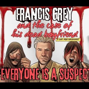 FRANCIS GREY AND THE CASE OF HIS DEAD BOYFRIEND Comes to the New York City Fringe Fes