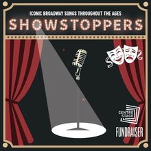 SHOWSTOPPERS: ICONIC BROADWAY SONGS THROUGHOUT THE AGES to Benefit Centre Stage