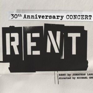 RENT 30th Anniversary Concert Will Host a Behind-the-Scenes Pre-Show Livestream Video