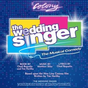 THE WEDDING SINGER Comes to the Colony Theatre