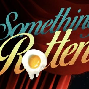 SOMETHING ROTTEN! Comes to Storybook Theatre in April