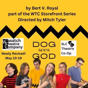 Wasatch Theatre Company Will Close its 26th Season With DOG SEES GOD