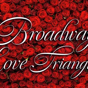 54 BELOW, Broadway’s Supper Club to Present BROADWAY LOVE TRIANGLES