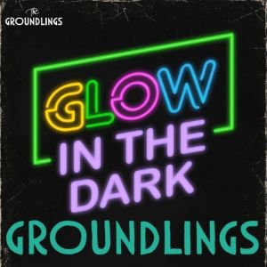 The Groundlings Theatre To Present GLOW IN THE DARK GROUNDLINGS – A NEW MAIN STAGE…