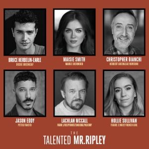 THE TALENTED MR RIPLEY UK Tour Full Cast Announced