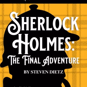 SHERLOCK HOLMES: THE FINAL ADVENTURE Comes to West Virginia Public Theatre This Month