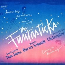 THE FANTASTICKS Will Be Reimagined as a Gay Love Story For Broadway
