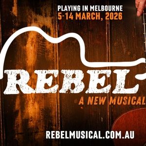 Tickets on Sale Now For REBEL: A New Musical in Melbourne