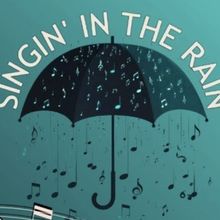SINGIN' IN THE RAIN Comes to The Beverly Theatre Guild