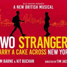 TWO STRANGERS (CARRY A CAKE ACROSS NEW YORK) Comes to the Kiln Theatre