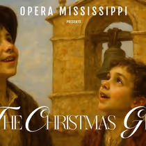 Opera Mississippi Performs THE CHRISTMAS GIFT in December