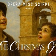 Opera Mississippi Performs THE CHRISTMAS GIFT in December