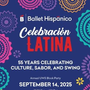 Ballet Hispánico's Celebración Latina: Family Day Block Party Returns to the Upper…