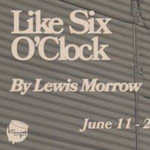 LIKE SIX O'CLOCK Will Make World Premiere at KC Melting Pot Theatre