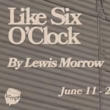 LIKE SIX O'CLOCK Will Make World Premiere at KC Melting Pot Theatre