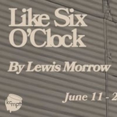 LIKE SIX O'CLOCK Will Make World Premiere at KC Melting Pot Theatre