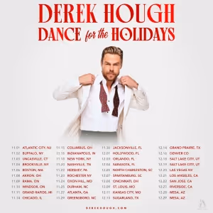 Derek Hough's DANCE FOR THE HOLIDAYS Tour Comes to the Bosh Center Wang Theatre in…
