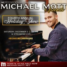 Michael Mott & Friends Fourth Annual Holiday Show Returns To The Green Room 42