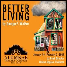 George F. Walker's BETTER LIVING Comes to Alumnae Theatre