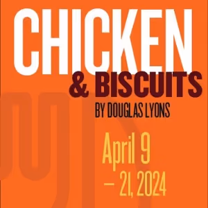 CHICKEN & BISCUITS Comes to New Stage Theatre in April